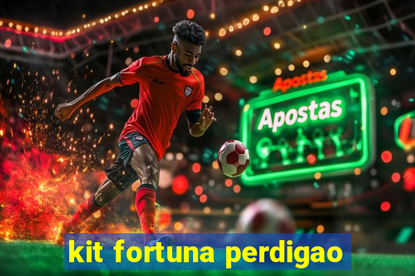 kit fortuna perdigao